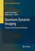Quantum Dynamic Imaging: Theoretical and Numerical Methods by Andre D. Bandrauk