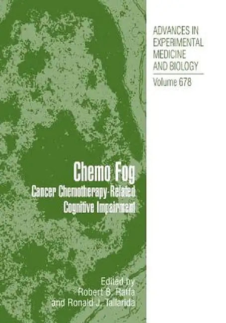 Chemo Fog: Cancer Chemotherapy-Related Cognitive Impairment by Robert B. Raffa