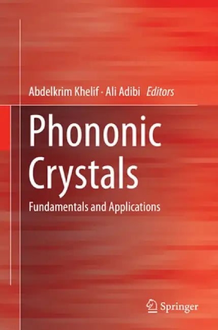 Phononic Crystals: Fundamentals and Applications by Abdelkrim Khelif