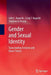 Gender and Sexual Identity: Transcending Feminist and Queer Theory by Julie L. Nagoshi