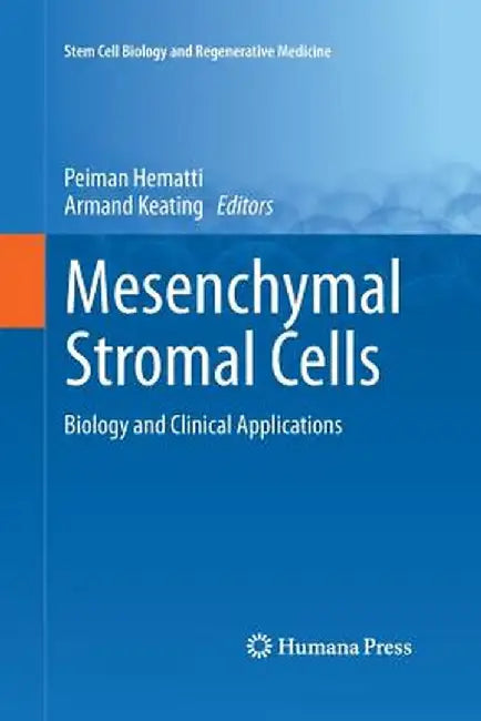 Mesenchymal Stromal Cells: Biology and Clinical Applications by Peiman Hematti