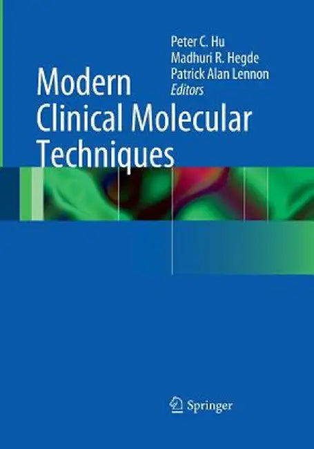 Modern Clinical Molecular Techniques by Peter Hu