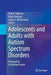 Adolescents and Adults with Autism Spectrum Disorders by Fred R. Volkmar