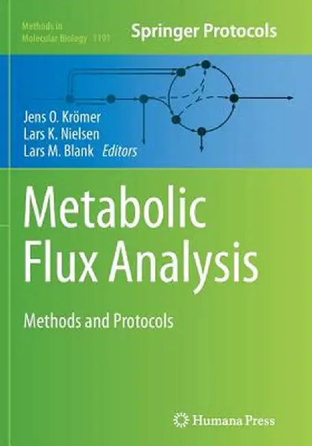 Metabolic Flux Analysis: Methods and Protocols by Jens O. Krömer