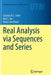 Real Analysis Via Sequences and Series by Charles H. C. Little