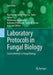 Laboratory Protocols in Fungal Biology: Current Methods in Fungal Biology by Vijai Kumar Gupta