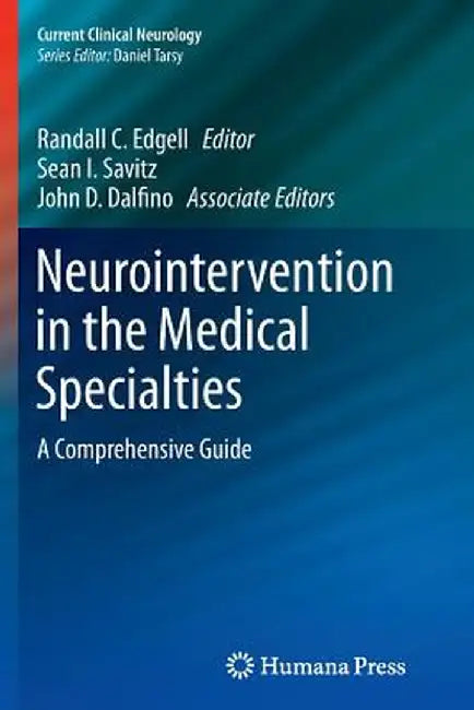 Neurointervention in the Medical Specialties: A Comprehensive Guide by Randall C. Edgell