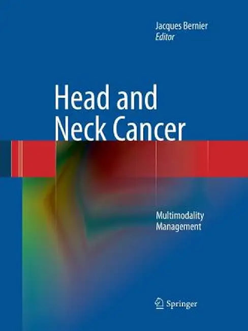 Head and Neck Cancer: Multimodality Management by Jacques Bernier