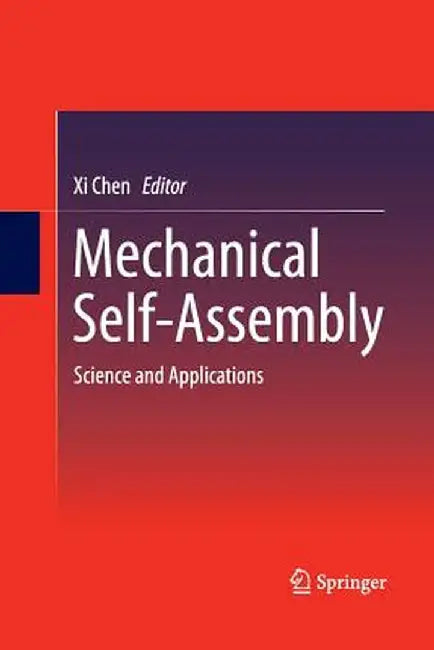 Mechanical Self-Assembly: Science and Applications by XI Chen