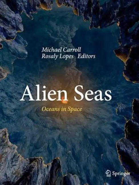 Alien Seas: Oceans in Space by Michael Carroll