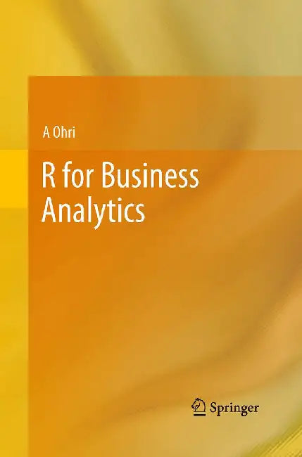 R for Business Analytics by A. Ohri