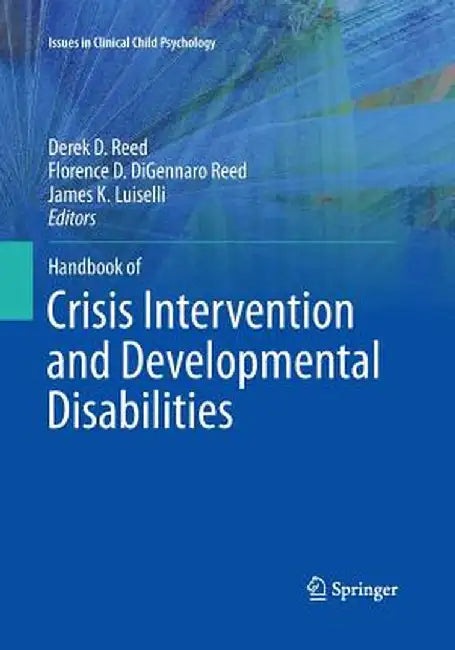 Handbook of Crisis Intervention and Developmental Disabilities by Derek D. Reed