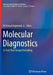 Molecular Diagnostics: 12 Tests That Changed Everything by W. Edward Highsmith Jr