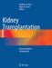 Kidney Transplantation: Practical Guide to Management by Matthew R. Weir