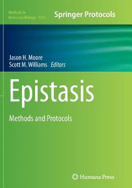 Epistasis: Methods and Protocols by Jason H. Moore