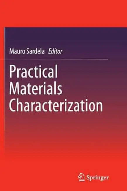 Practical Materials Characterization by Mauro Sardela