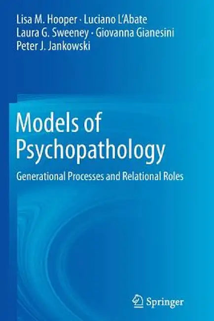 Models of Psychopathology: Generational Processes and Relational Roles by Lisa M. Hooper