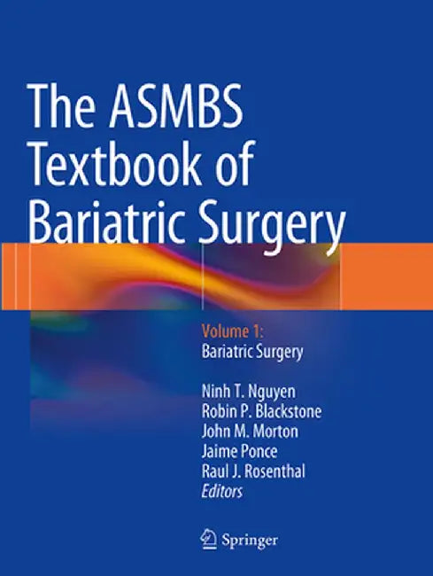 The ASMBS Textbook of Bariatric Surgery: Volume 1: Bariatric Surgery by Ninh T. Nguyen