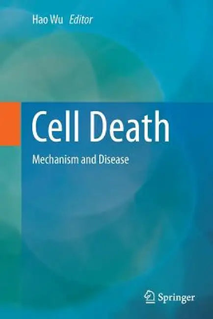 Cell Death: Mechanism and Disease by Hao Wu