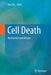 Cell Death: Mechanism and Disease by Hao Wu