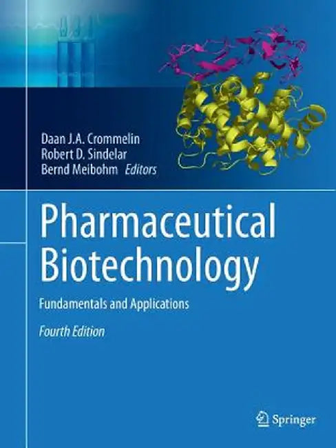 Pharmaceutical Biotechnology: Fundamentals and Applications by Daan J. A. Crommelin
