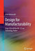 Design for Manufacturability: From 1d to 4D for 90-22 NM Technology Nodes by Artur Balasinski