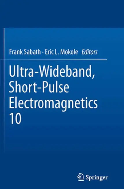 Ultra-Wideband, Short-Pulse Electromagnetics 10 by Frank Sabath