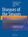 Diseases of the Sinuses: A Comprehensive Textbook of Diagnosis and Treatment by Christopher C. Chang