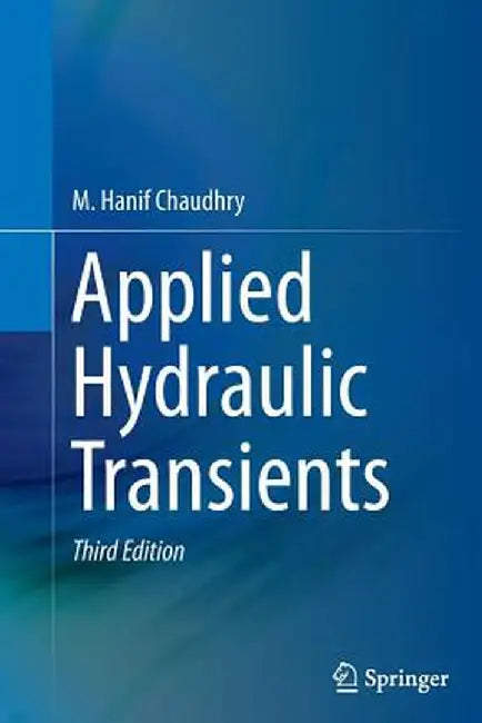 Applied Hydraulic Transients by M. Hanif Chaudhry