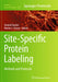 Site-Specific Protein Labeling: Methods and Protocols by Arnaud Gautier