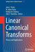Linear Canonical Transforms: Theory and Applications by John J. Healy