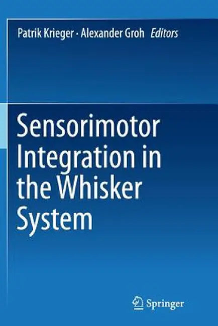Sensorimotor Integration in the Whisker System by Patrik Krieger