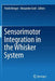 Sensorimotor Integration in the Whisker System by Patrik Krieger