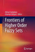 Frontiers of Higher Order Fuzzy Sets by Alireza Sadeghian
