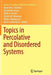 Topics in Percolative and Disordered Systems by Alejandro F. Ramírez