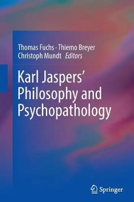 Karl Jaspers' Philosophy and Psychopathology by Thomas Fuchs