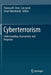 Cyberterrorism: Understanding, Assessment, and Response by Thomas M. Chen