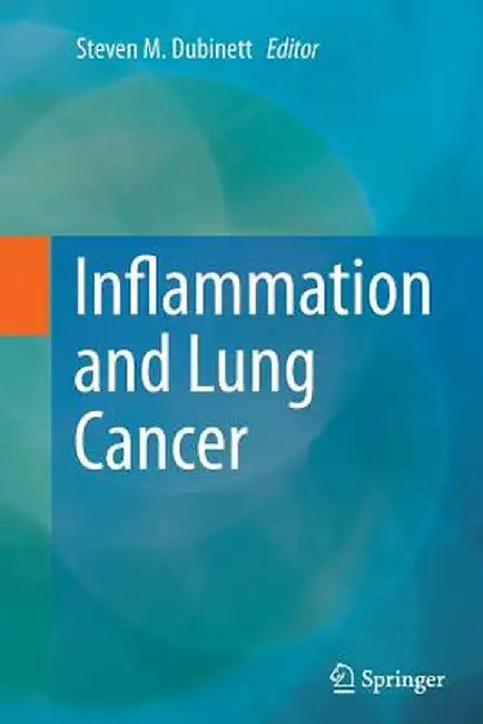 Inflammation and Lung Cancer by Steven M. Dubinett