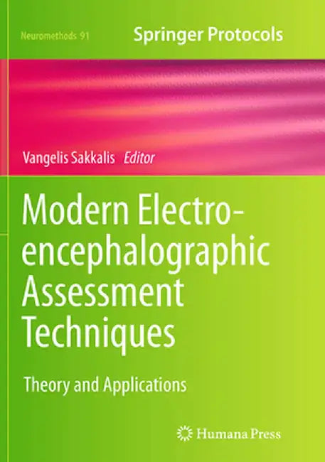 Modern Electroencephalographic Assessment Techniques: Theory and Applications by Vangelis Sakkalis