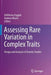Assessing Rare Variation in Complex Traits: Design and Analysis of Genetic Studies by Eleftheria Zeggini