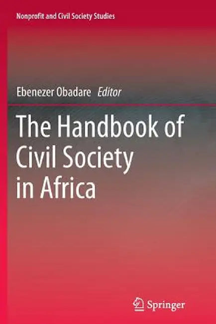 The Handbook of Civil Society in Africa by Ebenezer Obadare