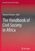 The Handbook of Civil Society in Africa by Ebenezer Obadare
