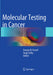 Molecular Testing in Cancer by George M. Yousef