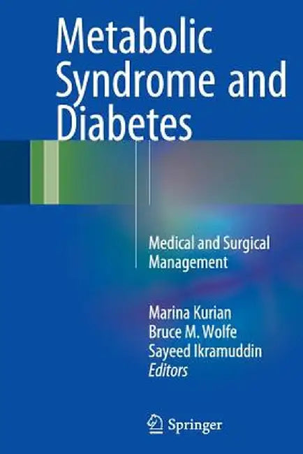 Metabolic Syndrome and Diabetes: Medical and Surgical Management by Marina Kurian