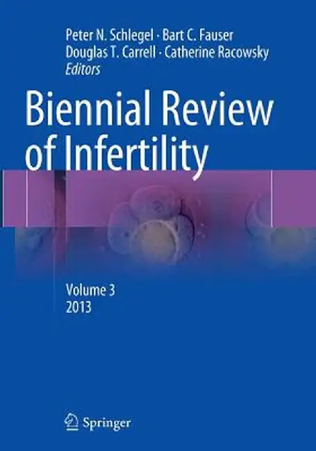 Biennial Review of Infertility: Volume 3 by Peter N. Schlegel
