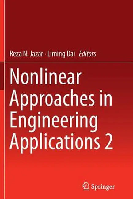 Nonlinear Approaches in Engineering Applications 2 by Reza N. Jazar