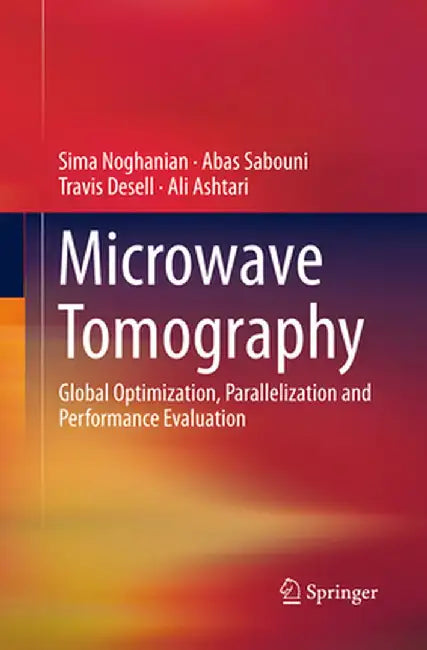 Microwave Tomography: Global Optimization, Parallelization and Performance Evaluation by Sima Noghanian