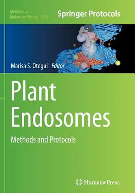 Plant Endosomes: Methods and Protocols by Marisa S. Otegui