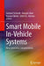 Smart Mobile In-Vehicle Systems: Next Generation Advancements by Gerhard Schmidt