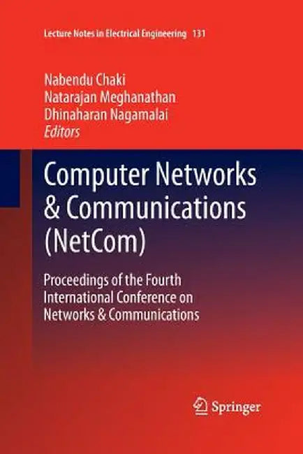 Computer Networks & Communications (Netcom): Proceedings of the Fourth International Conference on Networks & Communications by Nabendu Chaki